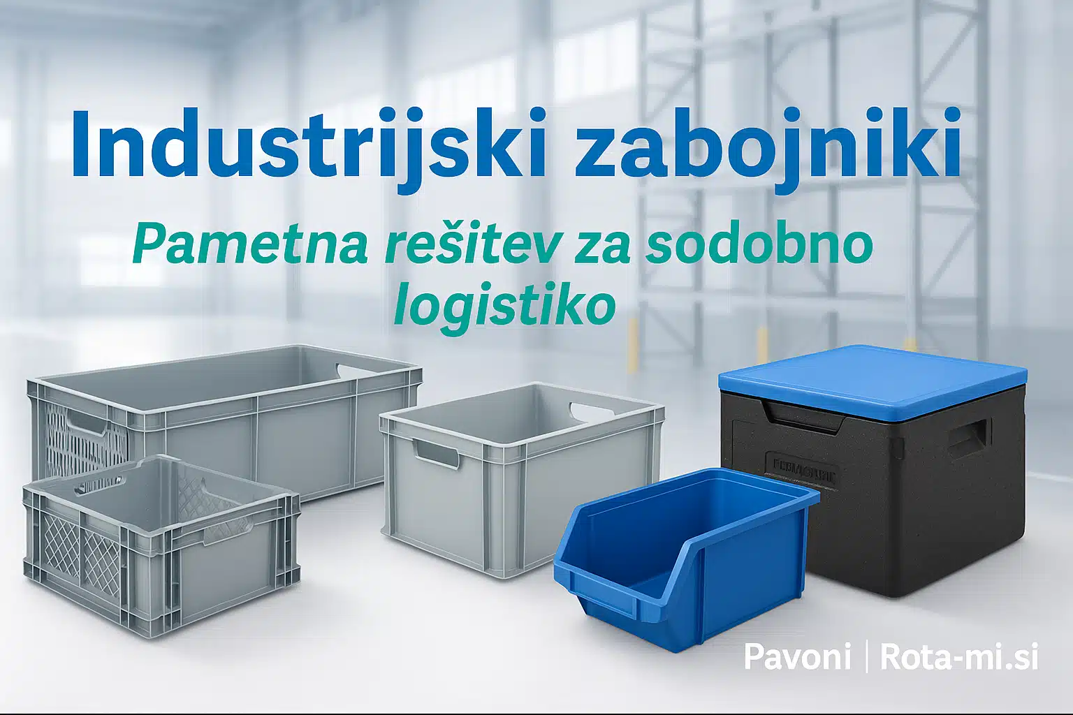 Industrijski zabojniki Pavoni – pametna rešitev za sodobno logistiko in skladiščenje